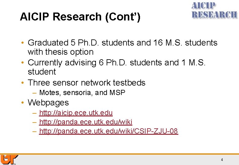 AICIP Research (Cont’) • Graduated 5 Ph. D. students and 16 M. S. students