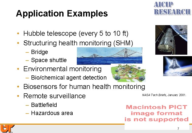 Application Examples • Hubble telescope (every 5 to 10 ft) • Structuring health monitoring