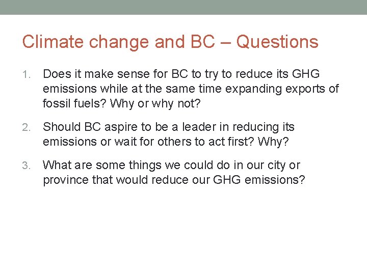 Climate change and BC – Questions 1. Does it make sense for BC to