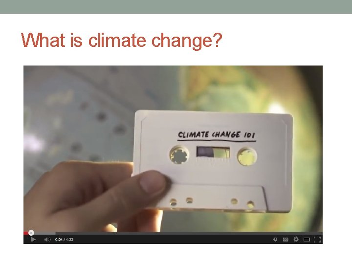 What is climate change? 