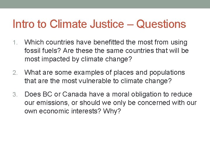 Intro to Climate Justice – Questions 1. Which countries have benefitted the most from