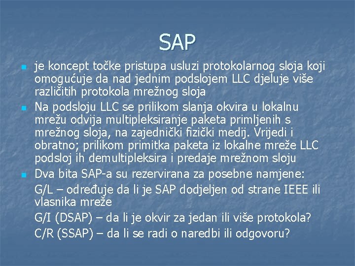SAP n n n je koncept točke pristupa usluzi protokolarnog sloja koji omogućuje da