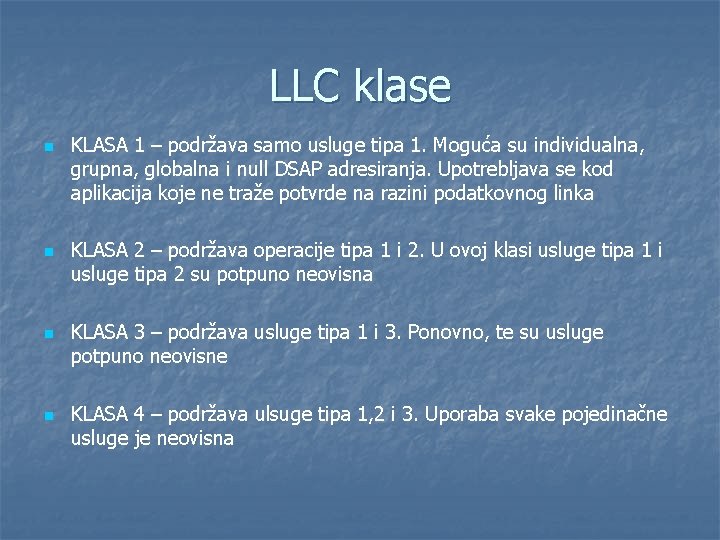 LLC klase n n KLASA 1 – podržava samo usluge tipa 1. Moguća su