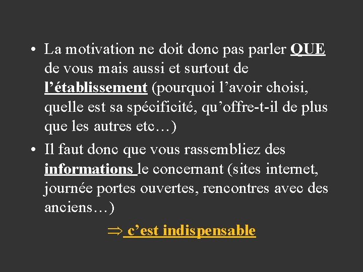  • La motivation ne doit donc pas parler QUE de vous mais aussi