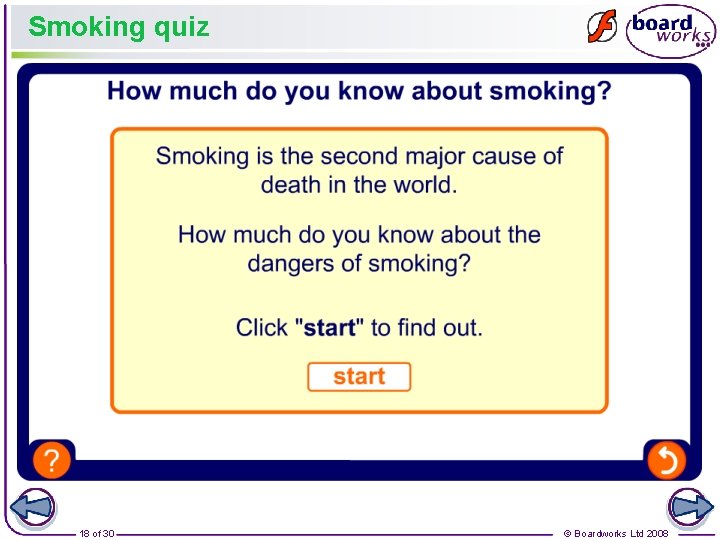 Smoking quiz 18 of 30 © Boardworks Ltd 2008 