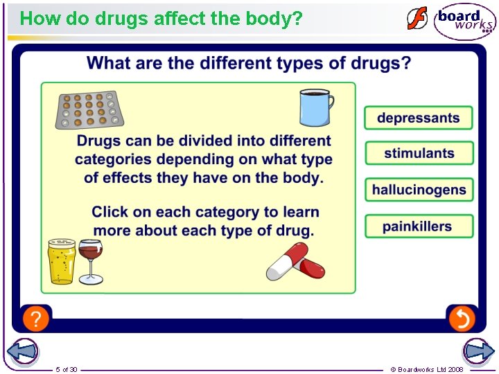 How do drugs affect the body? 5 of 30 © Boardworks Ltd 2008 