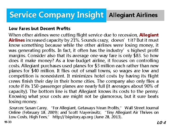 Service Company Insight Allegiant Airlines Low Fares but Decent Profits When other airlines were