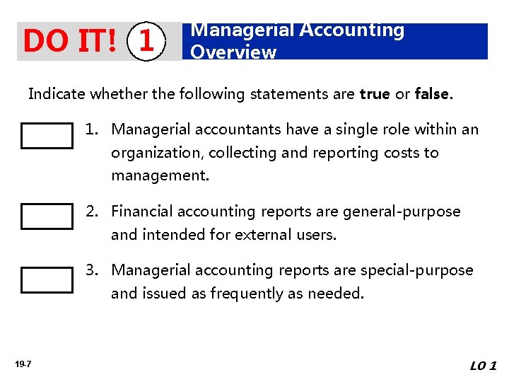 DO IT! 1 Managerial Accounting Overview Indicate whether the following statements are true or