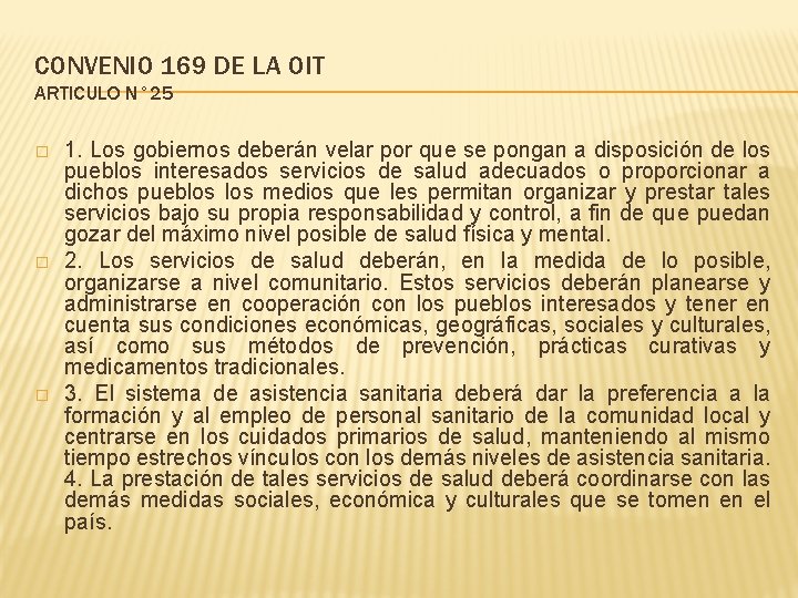 CONVENIO 169 DE LA OIT ARTICULO N° 25 � � � 1. Los gobiernos