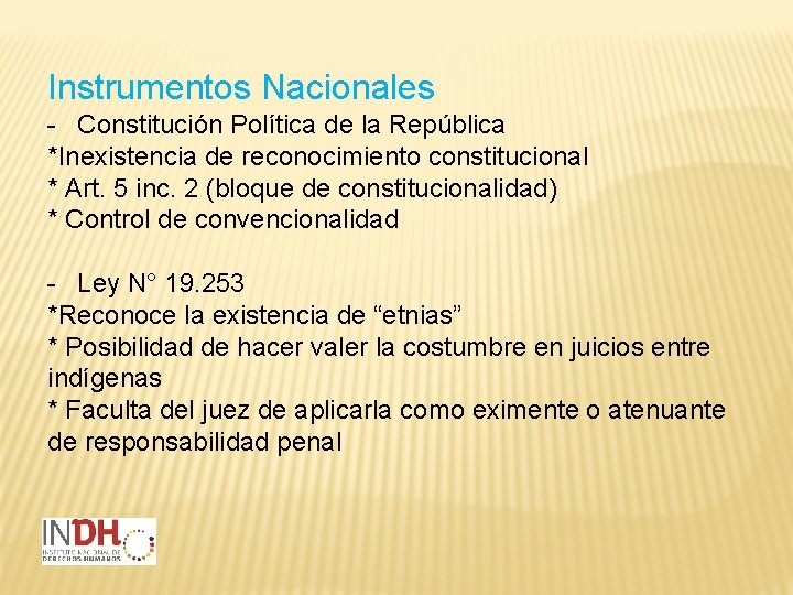 Instrumentos Nacionales - Constitución Política de la República *Inexistencia de reconocimiento constitucional * Art.