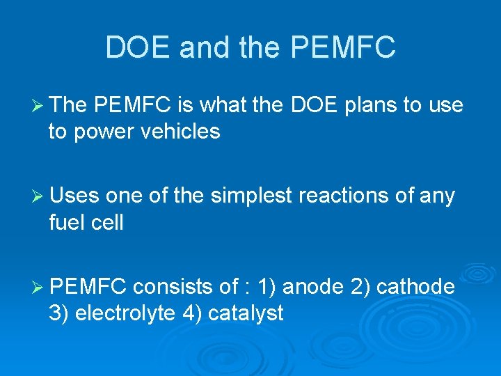 DOE and the PEMFC Ø The PEMFC is what the DOE plans to use