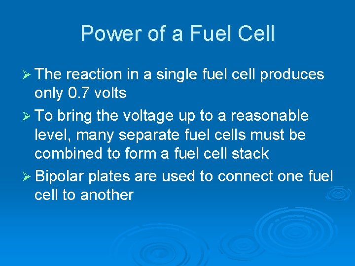 Power of a Fuel Cell Ø The reaction in a single fuel cell produces