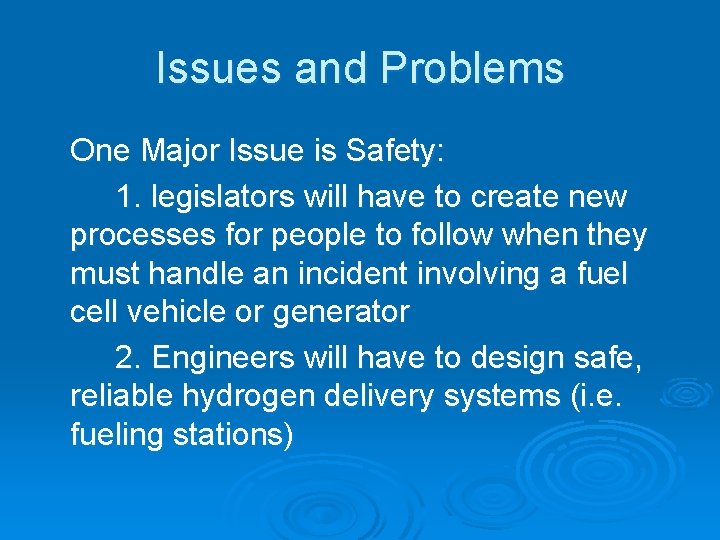 Issues and Problems One Major Issue is Safety: 1. legislators will have to create