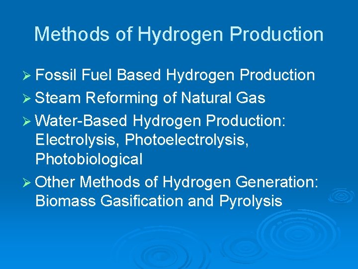 Methods of Hydrogen Production Ø Fossil Fuel Based Hydrogen Production Ø Steam Reforming of