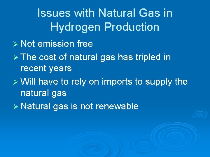 Issues with Natural Gas in Hydrogen Production Ø Not emission free Ø The cost