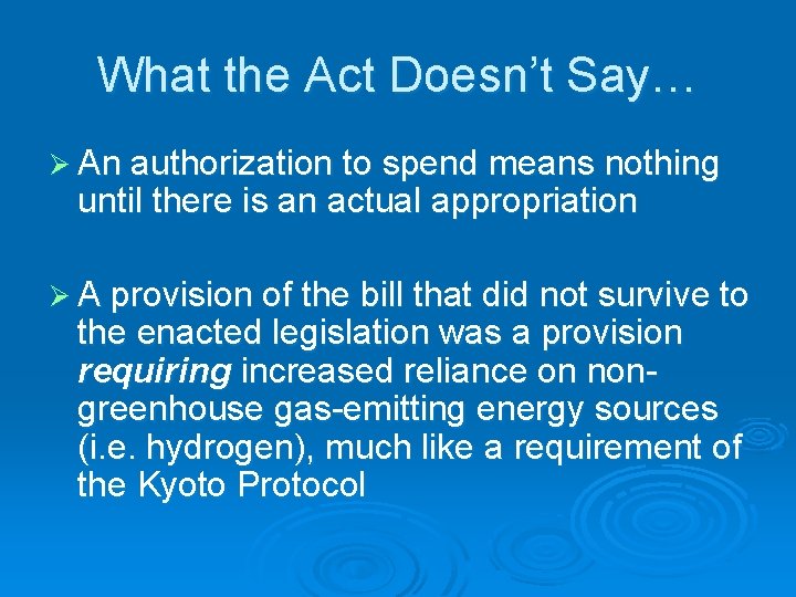What the Act Doesn’t Say… Ø An authorization to spend means nothing until there