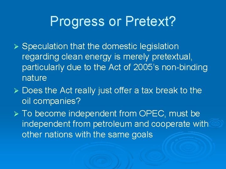 Progress or Pretext? Speculation that the domestic legislation regarding clean energy is merely pretextual,