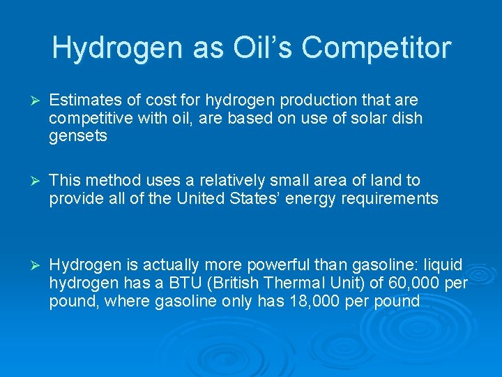 Hydrogen as Oil’s Competitor Ø Estimates of cost for hydrogen production that are competitive