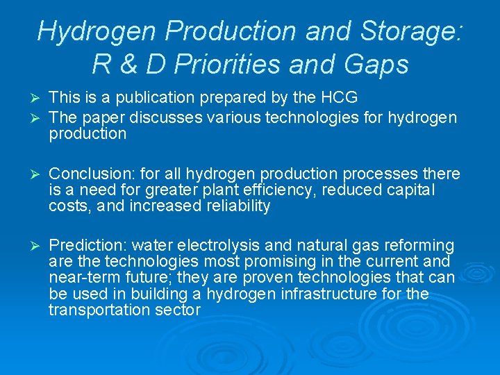 Hydrogen Production and Storage: R & D Priorities and Gaps Ø Ø This is