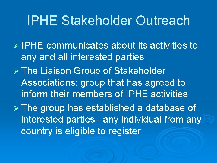 IPHE Stakeholder Outreach Ø IPHE communicates about its activities to any and all interested