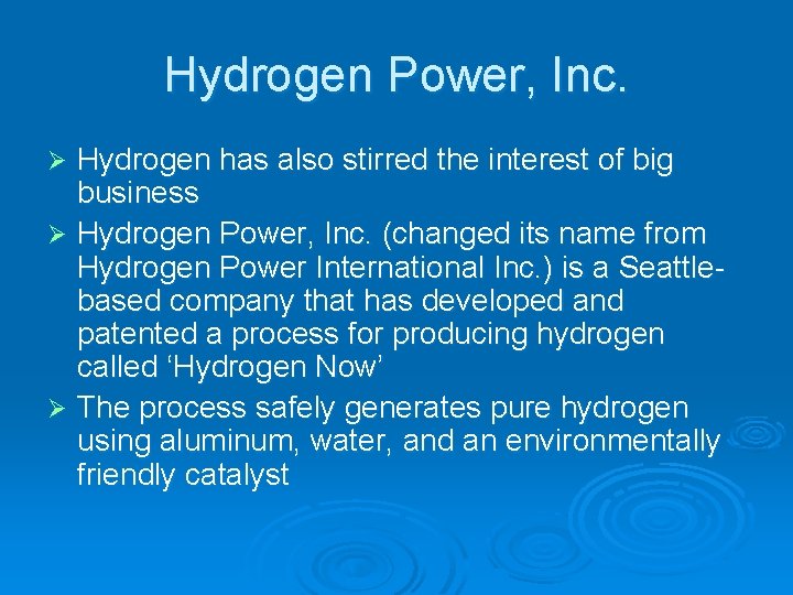 Hydrogen Power, Inc. Hydrogen has also stirred the interest of big business Ø Hydrogen