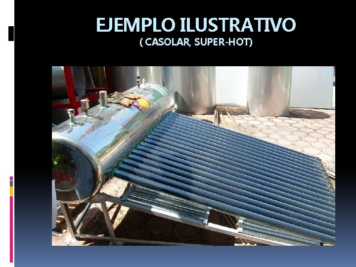 EJEMPLO ILUSTRATIVO ( CASOLAR, SUPER-HOT) 