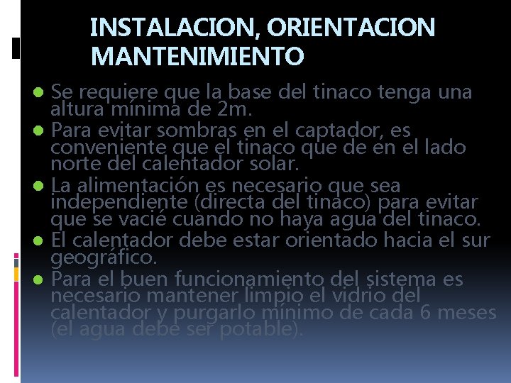 INSTALACION, ORIENTACION MANTENIMIENTO ● Se requiere que la base del tinaco tenga una altura