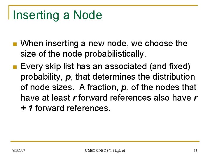 Inserting a Node n n When inserting a new node, we choose the size