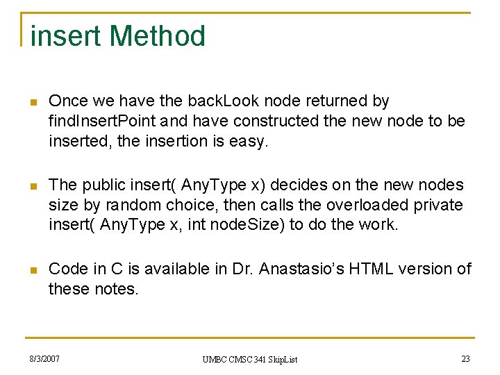 insert Method n Once we have the back. Look node returned by find. Insert.