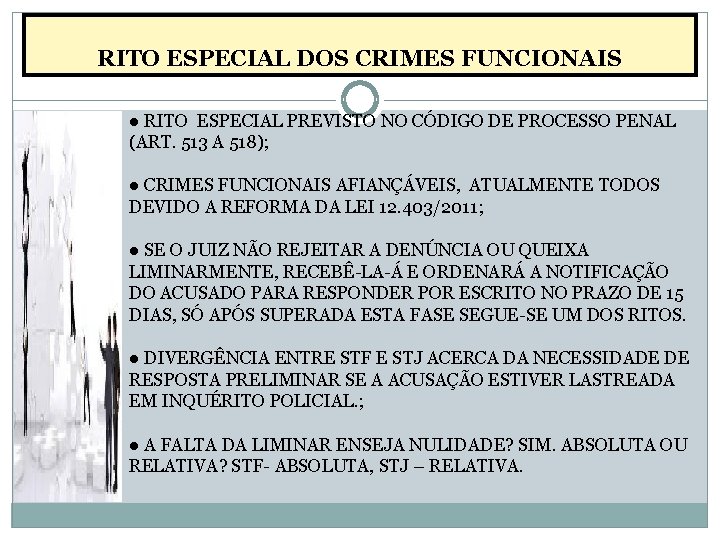 RITO ESPECIAL DOS CRIMES FUNCIONAIS ● RITO ESPECIAL PREVISTO NO CÓDIGO DE PROCESSO PENAL