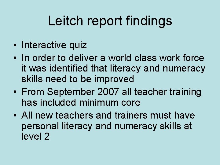Leitch report findings • Interactive quiz • In order to deliver a world class