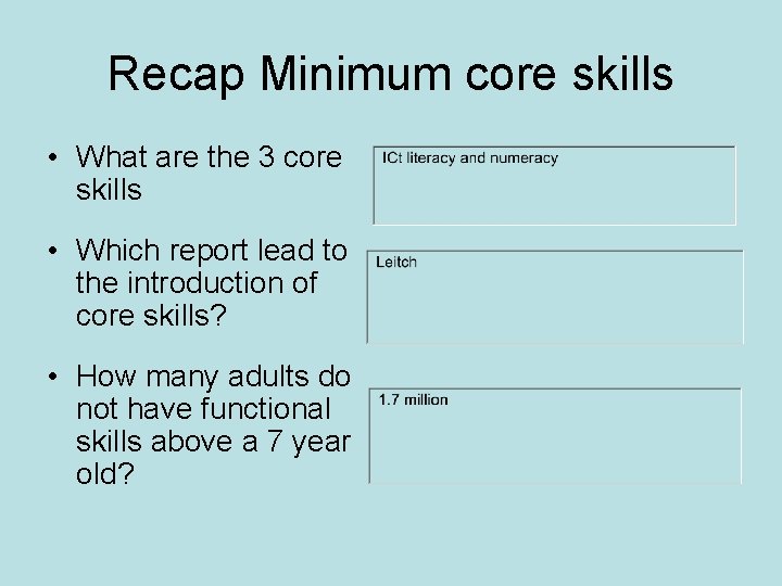 Recap Minimum core skills • What are the 3 core skills • Which report