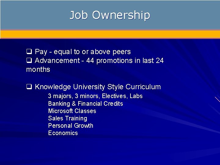 Job Ownership q Pay - equal to or above peers q Advancement - 44