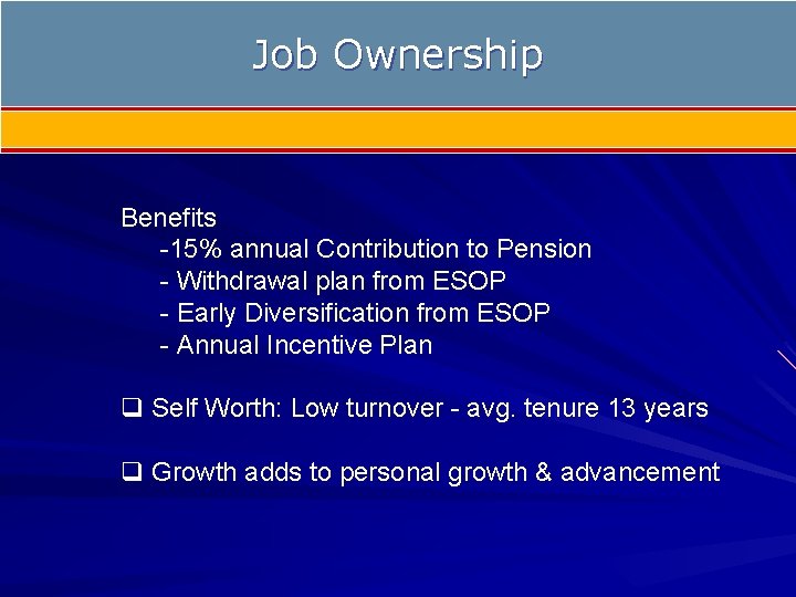 Job Ownership Benefits -15% annual Contribution to Pension - Withdrawal plan from ESOP -