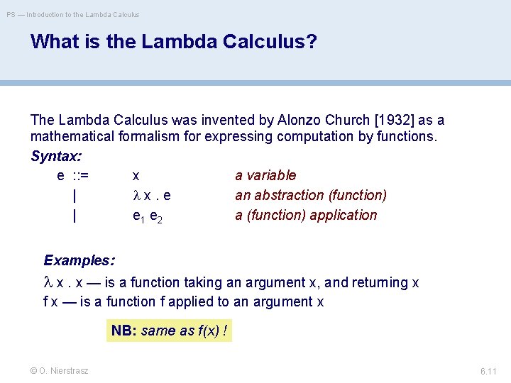 PS — Introduction to the Lambda Calculus What is the Lambda Calculus? The Lambda