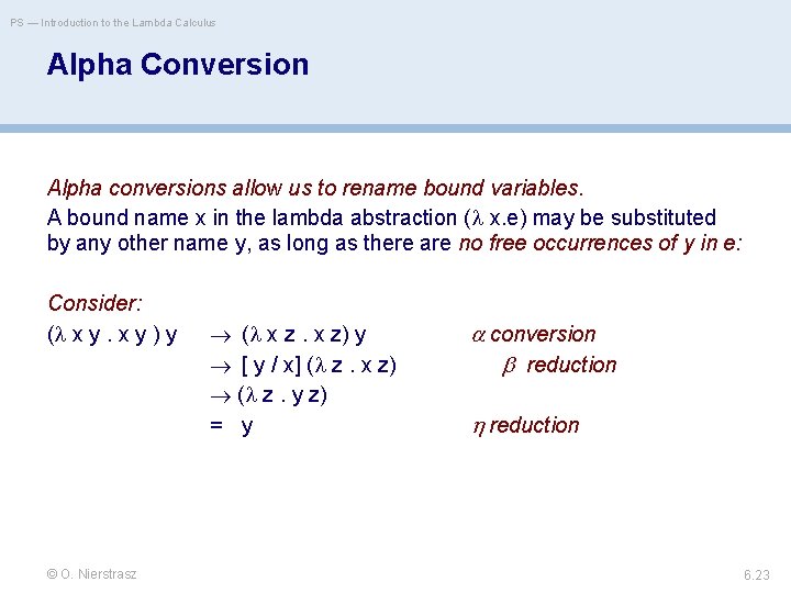 PS — Introduction to the Lambda Calculus Alpha Conversion Alpha conversions allow us to