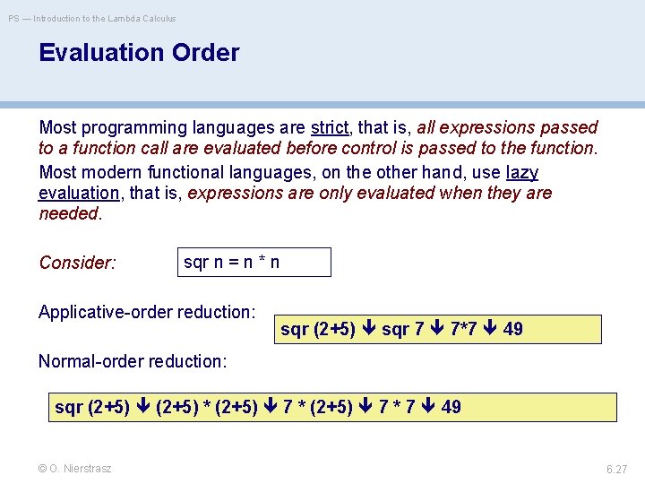 PS — Introduction to the Lambda Calculus Evaluation Order Most programming languages are strict,