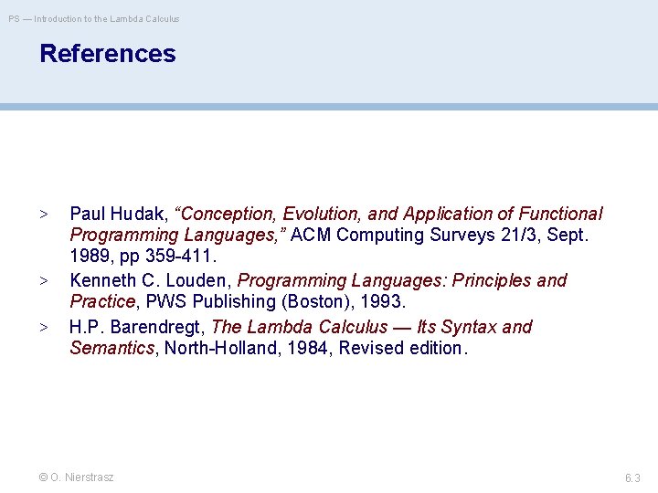 PS — Introduction to the Lambda Calculus References > > > Paul Hudak, “Conception,