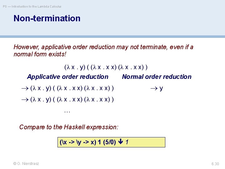PS — Introduction to the Lambda Calculus Non-termination However, applicative order reduction may not