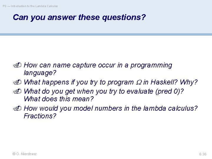 PS — Introduction to the Lambda Calculus Can you answer these questions? How can