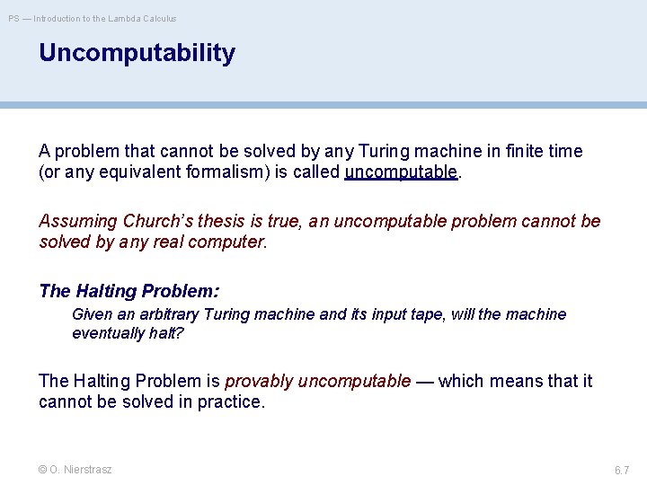 PS — Introduction to the Lambda Calculus Uncomputability A problem that cannot be solved