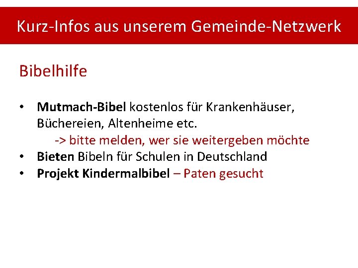 Kurz-Infos aus unserem Gemeinde-Netzwerk Bibelhilfe • Mutmach-Bibel kostenlos für Krankenhäuser, Büchereien, Altenheime etc. ->