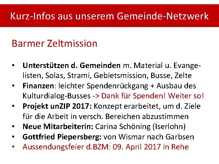Kurz-Infos aus unserem Gemeinde-Netzwerk Barmer Zeltmission • Unterstützen d. Gemeinden m. Material u. Evangelisten,