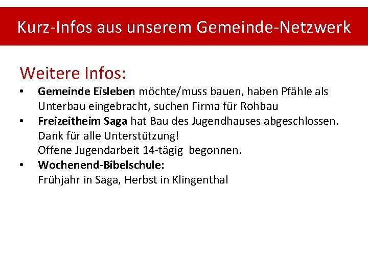 Kurz-Infos aus unserem Gemeinde-Netzwerk Weitere Infos: • • • Gemeinde Eisleben möchte/muss bauen, haben