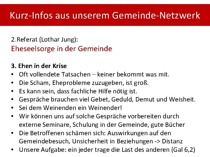 Kurz-Infos aus unserem Gemeinde-Netzwerk 2. Referat (Lothar Jung): Eheseelsorge in der Gemeinde 3. Ehen