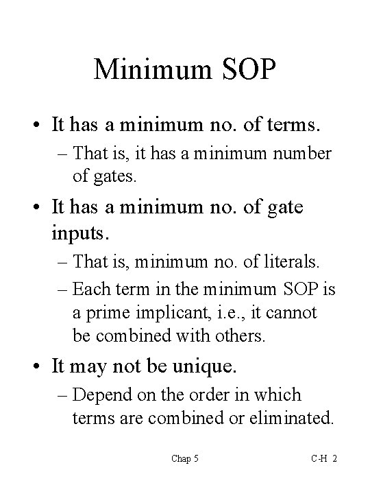 Minimum SOP • It has a minimum no. of terms. – That is, it