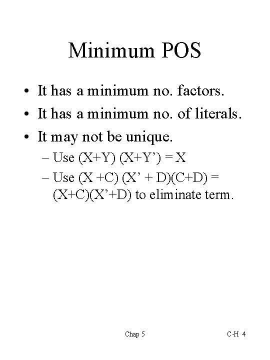 Minimum POS • It has a minimum no. factors. • It has a minimum
