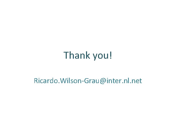 Thank you! Ricardo. Wilson-Grau@inter. nl. net 