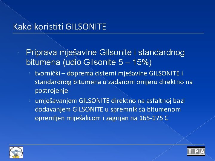 Kako koristiti GILSONITE Priprava mješavine Gilsonite i standardnog bitumena (udio Gilsonite 5 – 15%)