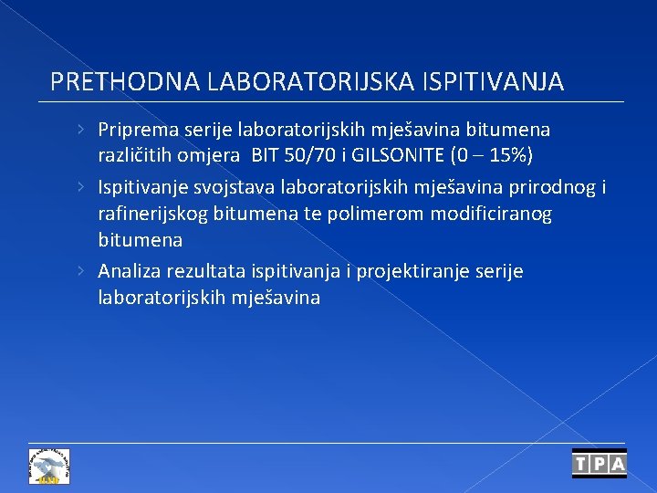 PRETHODNA LABORATORIJSKA ISPITIVANJA › Priprema serije laboratorijskih mješavina bitumena različitih omjera BIT 50/70 i